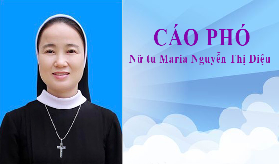 Cáo phó: Nữ tu Maria Nguyễn Thị Diệu (Cộng đoàn Hướng Phương - Hội Dòng Mến Thánh Giá Vinh)
